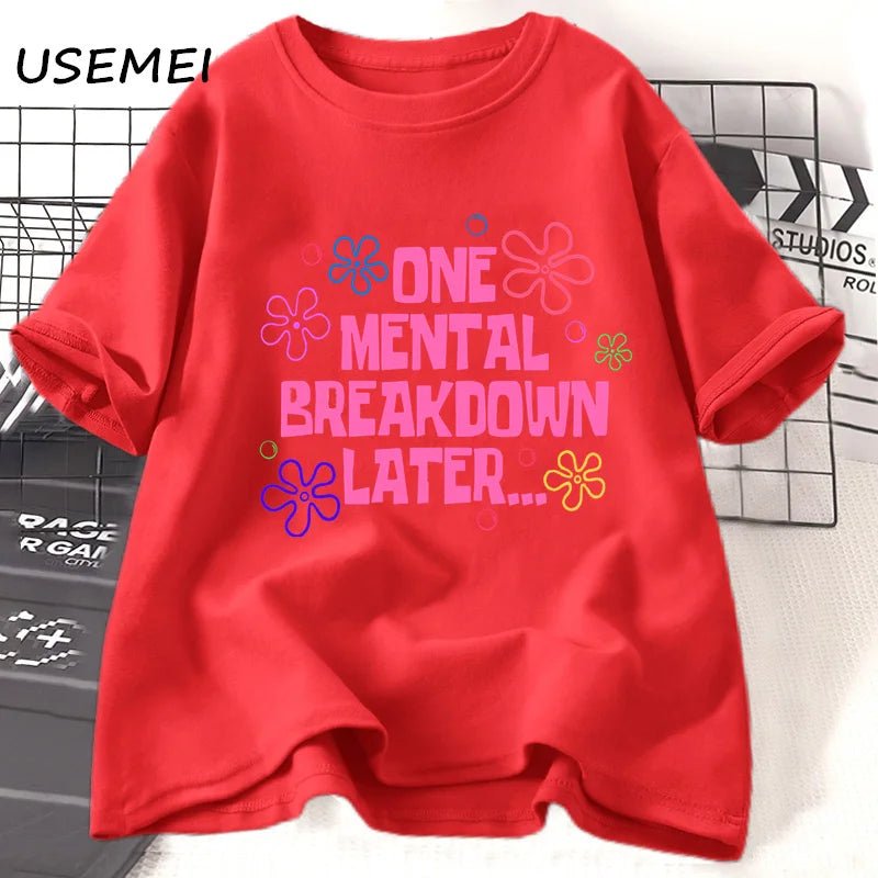 One Mental Breakdown Later T-shirts Women Men Cotton Casual Short Sleeve T Shirt Unisex Funny Graphic T Shirts Streetwear Tees - Luxo Store